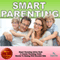 Smart Parenting: A Concise Parenting Guide: Secrets to Raising Well Rounded Kids (Unabridged)