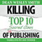 Killing the Top Ten Sacred Cows of Indie Publishing: WMG Writer's Guide, Volume 6 (Unabridged) audio book by Dean Wesley Smith