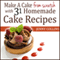Make a Cake from Scratch with 31 Homemade Cake Recipes!: Tastefully Simple Recipes, Book 4 (Unabridged) audio book by Jenny Collins