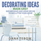 Decorating Ideas Made Easy: Repurposing and Home Dcor to Declutter Your Home Easy Decorating Guide on Repurposing Furniture to Declutter Your Home Fast (Unabridged) audio book by Dana Tebow