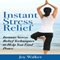Instant Stress Relief: Instant Stress Relief Techniques to Help You Find Peace (Unabridged) audio book by Joy Walker
