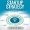 Startup Strategy: The Art of The Start for Solopreneurs, Even if You Already Started... (Unabridged)