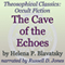 The Cave of the Echoes: Theosophical Classics (Occult Fiction) (Unabridged) audio book by Helena P. Blavatsky