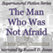 The Man Who Was Not Afraid: Supernatural Fiction Series (Unabridged) audio book by Harle Oren Cummins