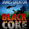 Black Coke (Unabridged) audio book by James Grenton