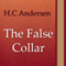 The False Collar (Annotated) (Unabridged) audio book by H.C. Andersen