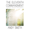 The Eleventh Commandment: Freedom Through Forgiveness (Unabridged) audio book by Andy J Smith