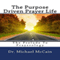 The Purpose Driven Prayer Life: The Prelude to Prayerology (Unabridged)