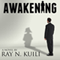 Awakening (Unabridged) audio book by Ray N. Kuili