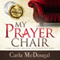 My Prayer Chair: A Living, Walking, Breathing Relationship with Jesus (Unabridged)