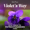 Violet's Way: Patrick's Garden, Book 3 (Unabridged) audio book by Celeste Messer
