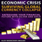 Economic Crisis: Surviving Global Currency Collapse: Safeguard Your Financial Future with Silver and Gold (Unabridged) audio book by Alex Nkenchor Uwajeh