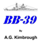 BB-39 (Unabridged) audio book by A. G. Kimbrough