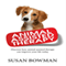Animal Assisted Therapy: Discover How Animal Assisted Therapy Can Improve Your Life Today (Unabridged) audio book by Susan Bowman