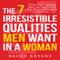 The 7 Irresistible Qualities Men Want in a Woman: What High-Quality Men Secretly Look for When Choosing the One (Unabridged) audio book by Bruce Bryans