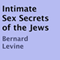 Intimate Sex Secrets of the Jews (Unabridged)