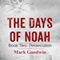 Persecution: The Days of Noah, Book 2 (Unabridged) audio book by Mark Goodwin