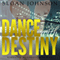 Dance with Destiny (Unabridged) audio book by Sloan Johnson