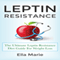 Leptin Resistance (Unabridged) audio book by Ella Marie