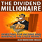 The Dividend Millionaire: Investing for Income and Winning in the Stock Market (Unabridged) audio book by Alex Nkenchor Uwajeh