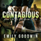 Contagious: Contagium, Book 1 (Unabridged) audio book by Emily Goodwin