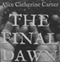 The Final Dawn: A Debut Novella of Revenge, Betrayal and Treacherous Love (Unabridged)