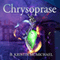 Chrysoprase: The Chalcedony Chronicles, Book 2 (Unabridged)