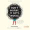 Don't Worry, It Gets Worse: One Twentysomething's (Mostly Failed) Attempts at Adulthood (Unabridged)