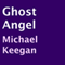Ghost Angel (Unabridged) audio book by Michael Keegan