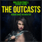 The Outcasts: Beware What You Wish For (Unabridged)