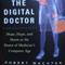 The Digital Doctor: Hope, Hype, and Harm at the Dawn of Medicine's Computer Age (Unabridged)