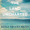 The Land Uncharted (Unabridged)