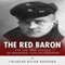 The Red Baron: The Life and Legacy of Manfred von Richthofen (Unabridged) audio book by Charles River Editors
