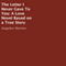 The Letter I Never Gave to You: A Love Novel Based on a True Story (Unabridged) audio book by Angelov Marine