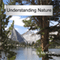 Understanding Nature: Use All of Your Senses to Understand the Natural World at a Deeper Level! (Unabridged)