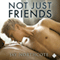Not Just Friends (Unabridged) audio book by Jay Northcote