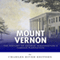 Mount Vernon: The History of George Washington's Famous Plantation (Unabridged) audio book by Charles River Editors