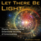 Let There Be Light: Physics, Philosophy & the Dimensional Structure of Consciousness (Unabridged)