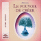 Le pouvoir de crer audio book by Abraham