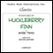 Adventures of Huckleberry Finn (Unabridged) audio book by Mark Twain