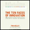 The Ten Faces of Innovation (Unabridged) audio book by Tom Kelley with Jonathan Littman
