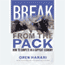 Break from the Pack: How to Compete in a Copycat Economy (Unabridged) audio book by Oren Harari