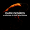 Dark Desires: A Collection of Erotic Short Stories (Unabridged Selections) (Unabridged) audio book by Emily Dubberley, Mathilde Madden, Elizabeth K. Payne, and Kay Sexton
