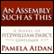 An Assembly Such as This: A Novel of Fitzwilliam Darcy, Gentleman (Unabridged) audio book by Pamela Aidan