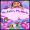My Colors, My World (Unabridged) audio book by Maya Christina Gonzalez