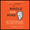A Whole New Mind: Why Right-Brainers Will Rule the Future (Unabridged) audio book by Daniel H. Pink