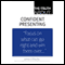 The Truth About Confident Presenting (Unabridged)