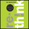Rethink: A Business Manifesto for Cutting Costs and Boosting Innovation (Unabridged) audio book by Ric Merrifield