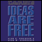 Ideas are Free: How the Idea Revolution is Liberating People and Transforming Organizations (Unabridged)