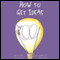 How to Get Ideas (Unabridged) audio book by Jack Foster